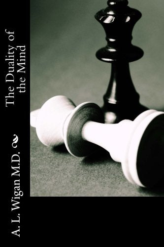 The Duality of the Mind: A New View of Insanity