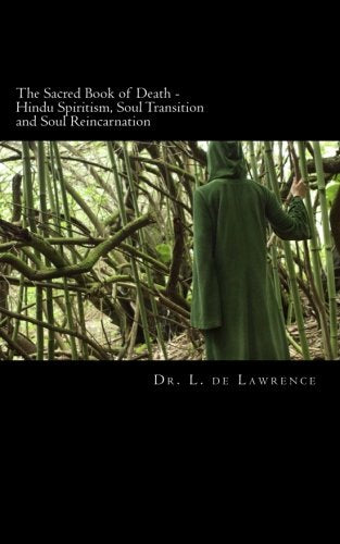The Sacred Book of Death - Hindu Spiritism, Soul Transition and Soul Reincarnation
