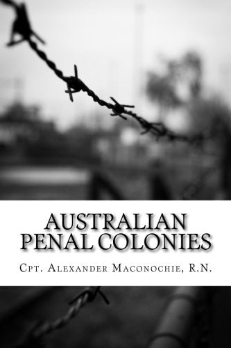 Australian Penal Colonies: Thoughts on Convict Management