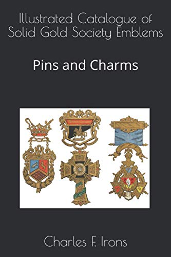Illustrated Catalogue of Solid Gold Society Emblems: Pins and Charms