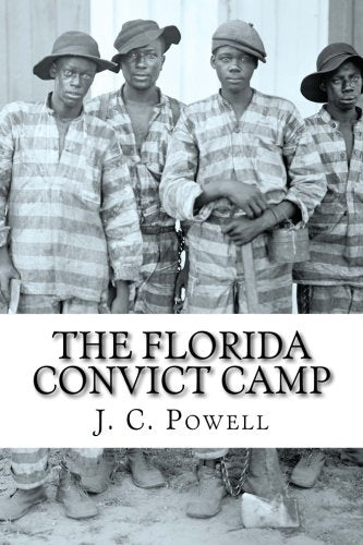 The Florida Convict Camp: The American Siberia