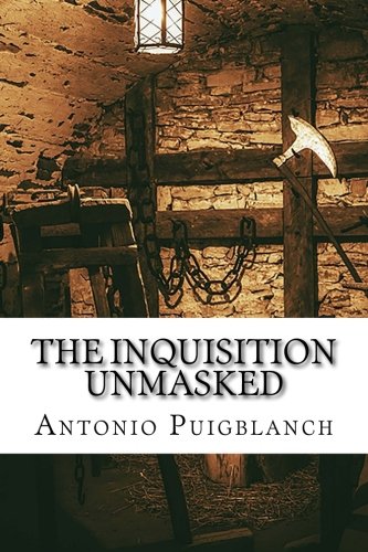 The Inquisition Unmasked: Volumes I and II