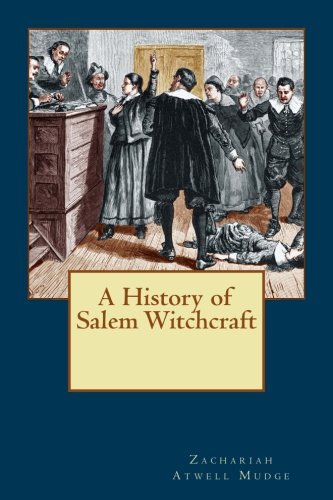 A History of Salem Witchcraft