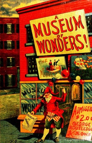 Museum of Wonders: And what the young folks saw there explained in many pictures