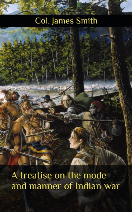 A treatise on the mode and manner of Indian war