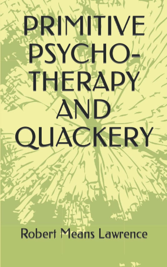 Primitive Psycho-Therapy and Quackery