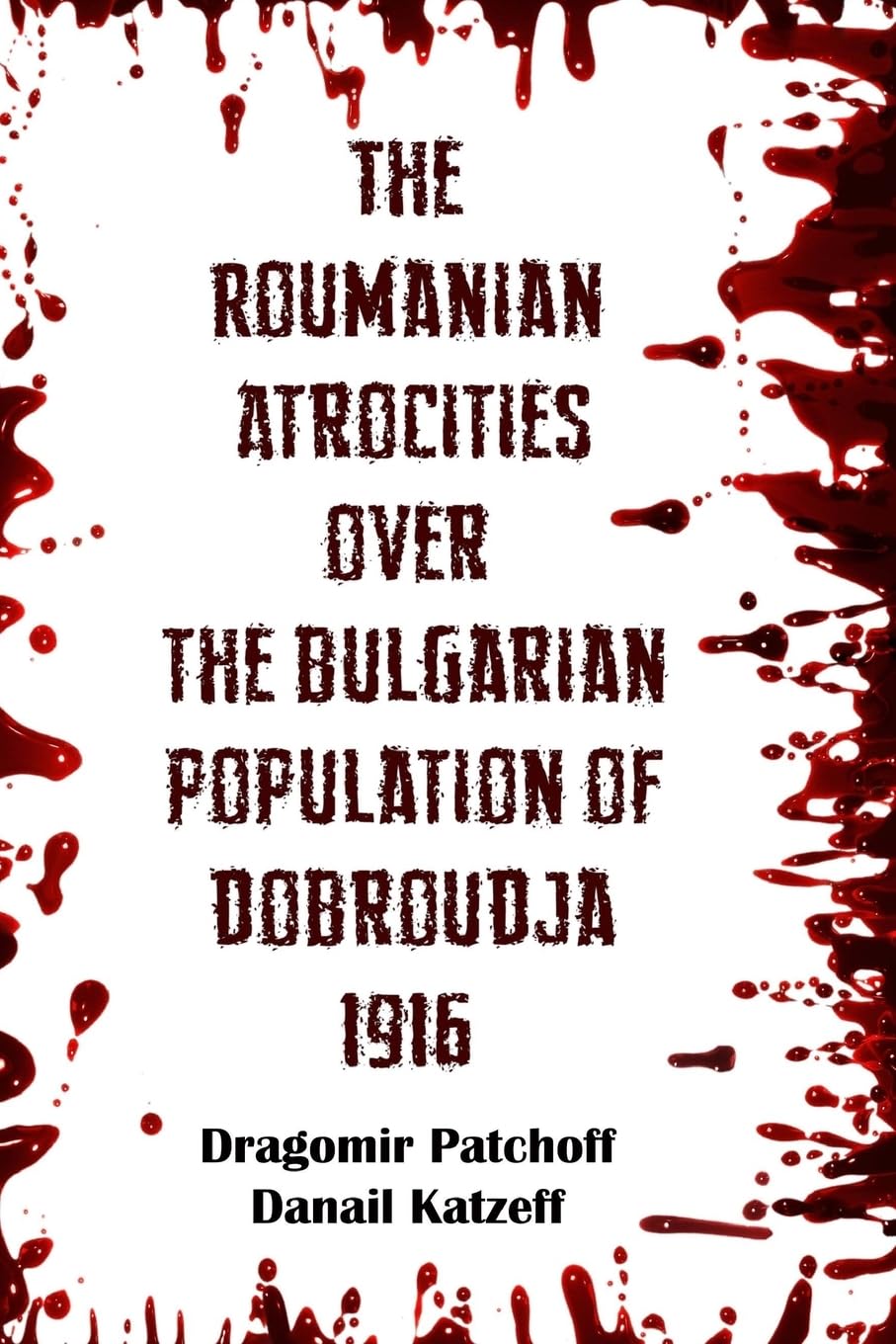 The Roumanian Atrocities over the Bulgarian Population of Doubrodja 1916