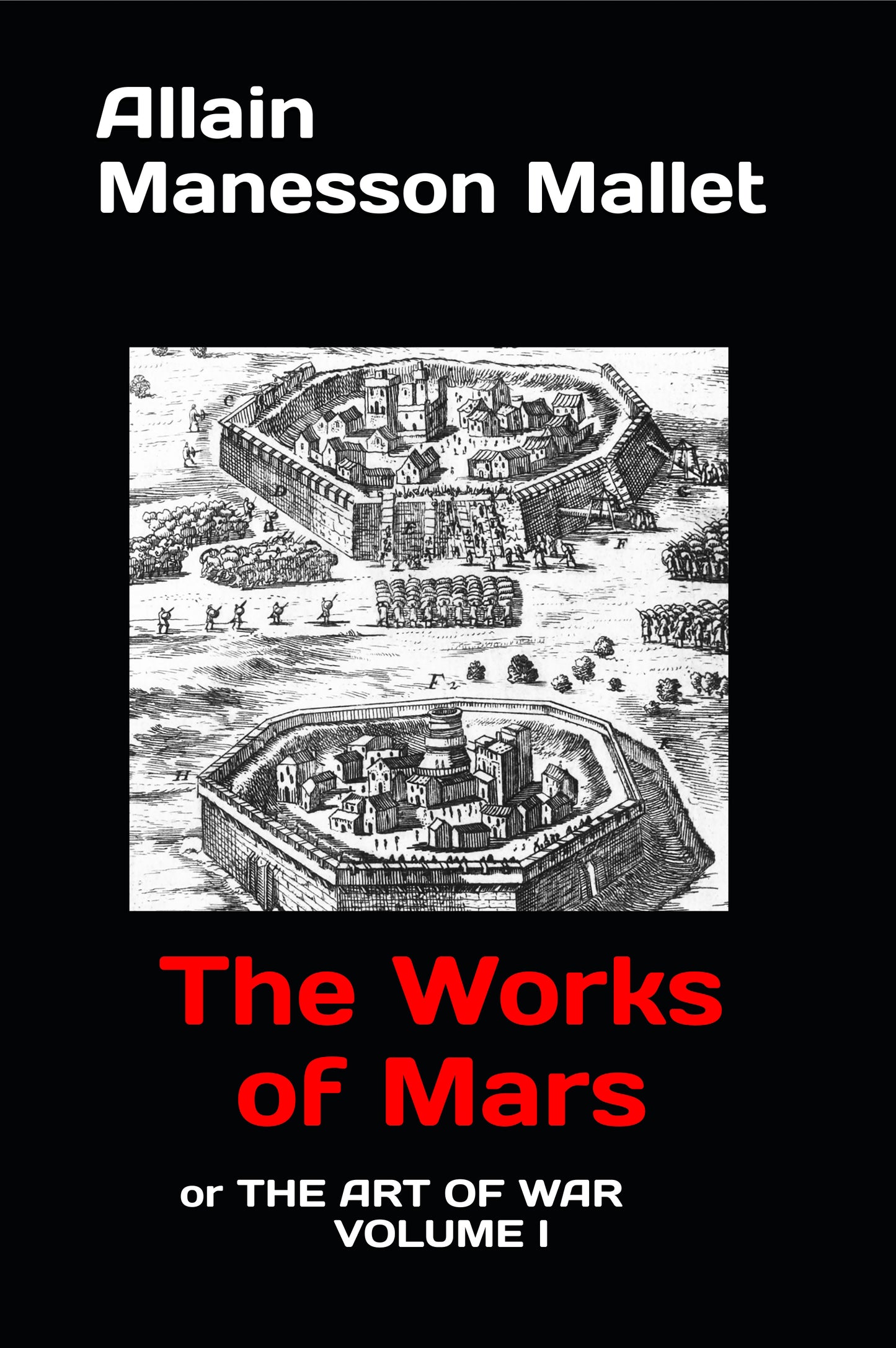 The Works of Mars: or THE ART OF WAR VOLUME I