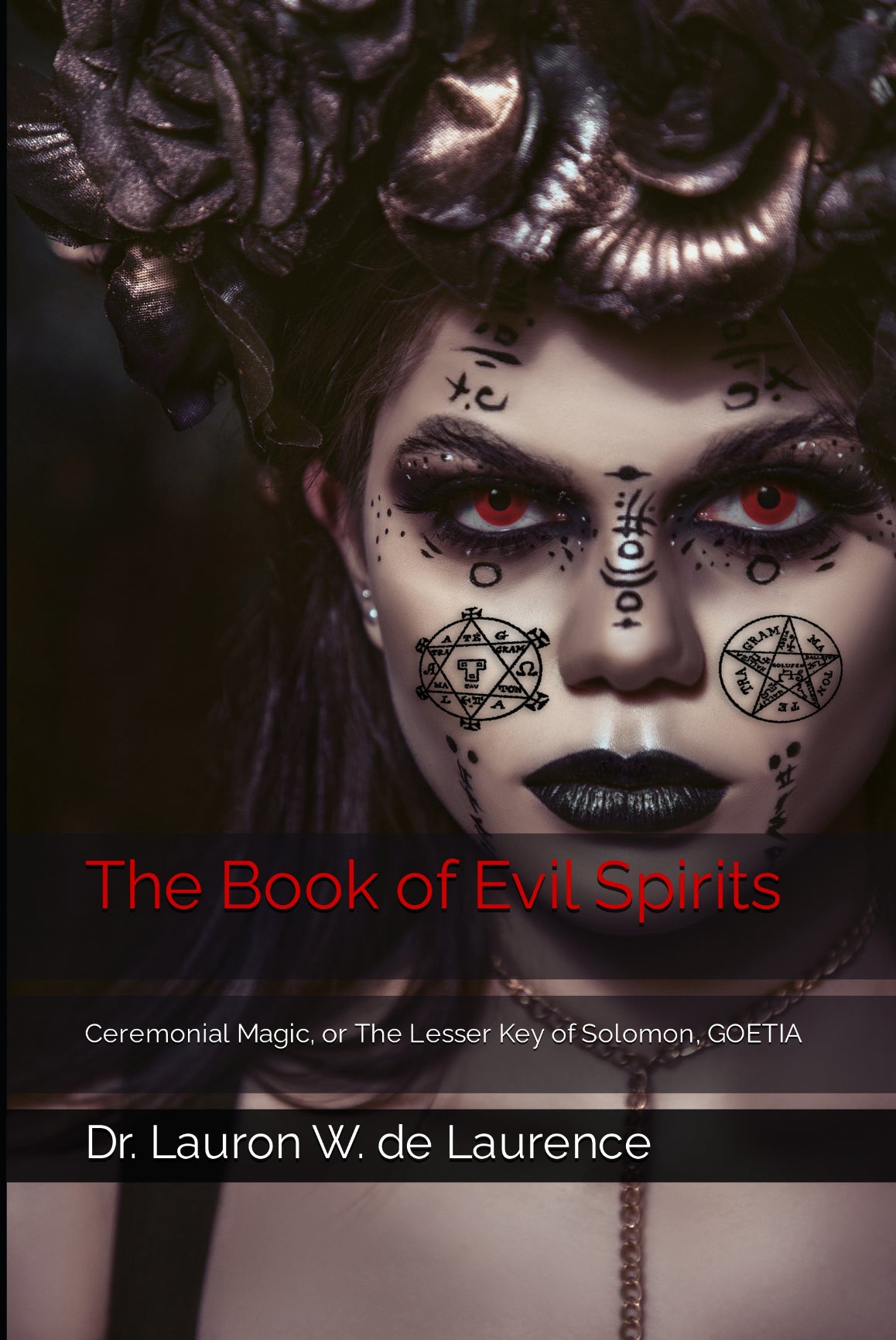 The Book of Evil Spirits: Ceremonial Magic, or The Lesser Key of Solomon, GOETIA