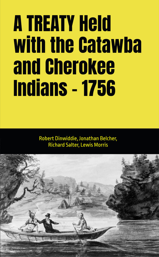 A TREATY Held with the Catawba and Cherokee Indians - 1756