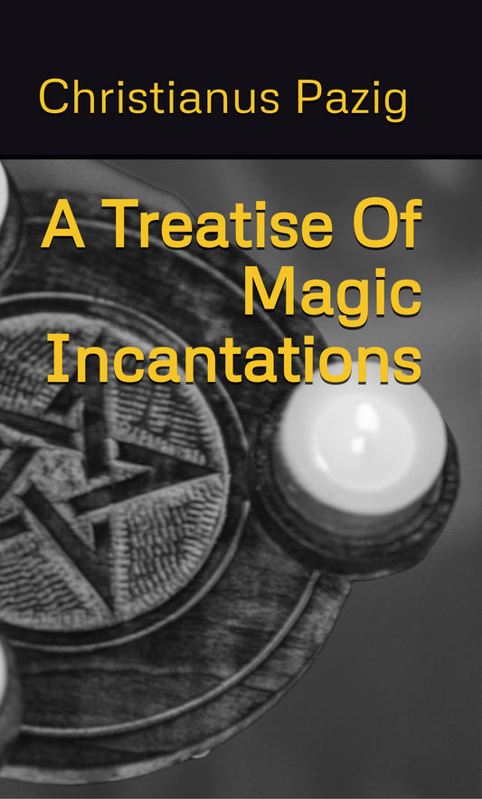 A Treatise Of Magic Incantations