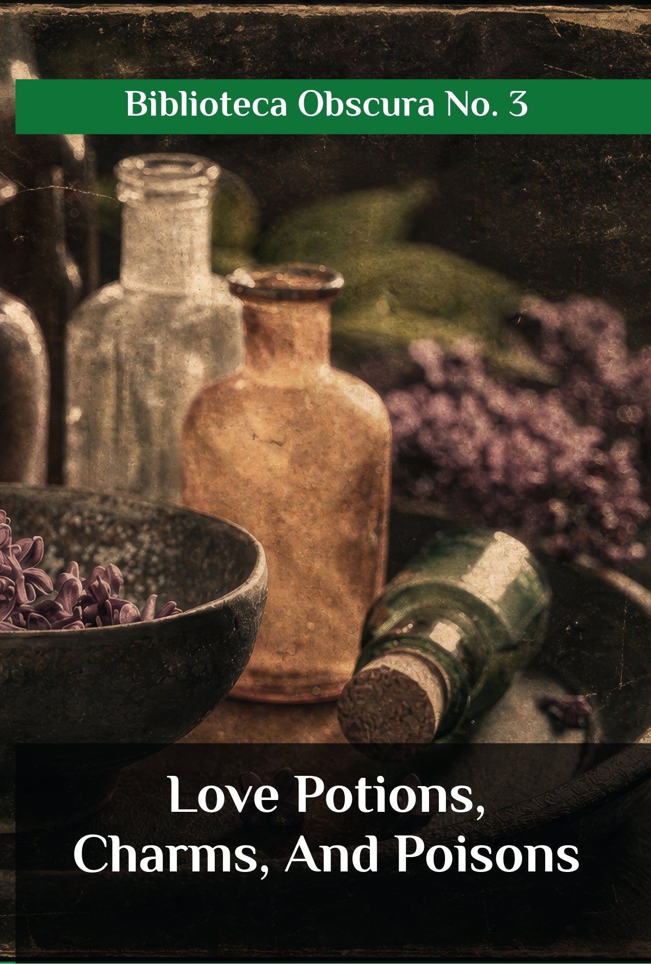 Love Potions, Charms, and Poisons