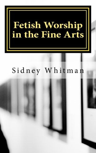 Fetish Worship in the Fine Arts: A Pamphlet