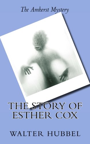 The Story of Esther Cox: A True Ghost Story