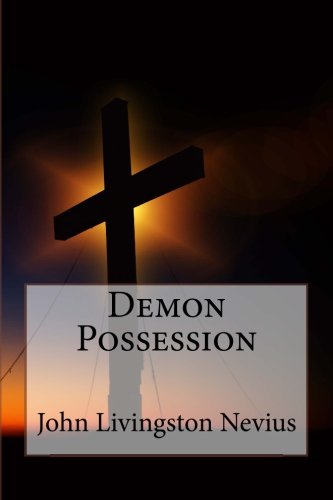 Demon Possession: An Inductive Study Of Phenomena Of Our Times