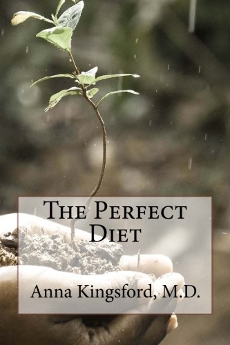 The Perfect Diet: Return to the Natural and Ancient Food of Our Race