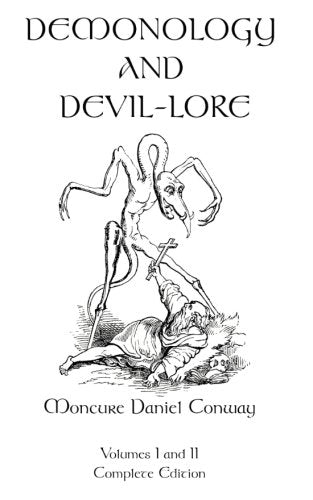 Demonology and Devil-Lore: Volumes I and II, Complete Edition