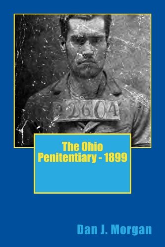 The Ohio Penitentiary – 1899: Horrors of the Death Trap
