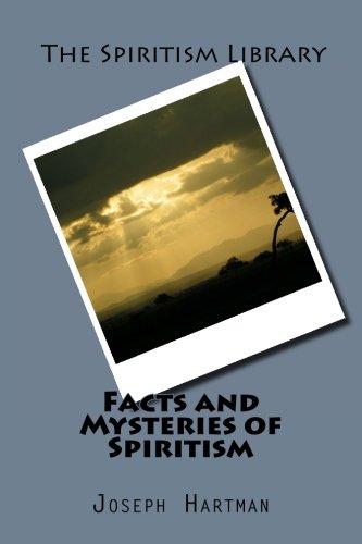 Facts and Mysteries of Spiritism