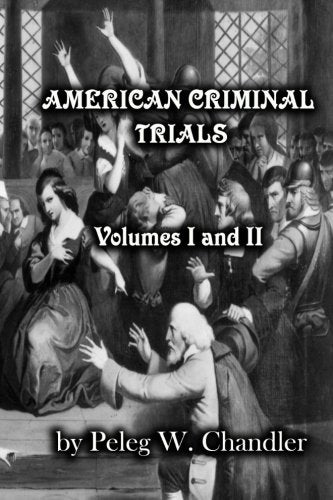 American Criminal Trials: Volumes I and II