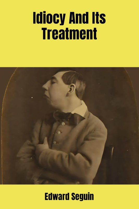 Idiocy And Its Treatment