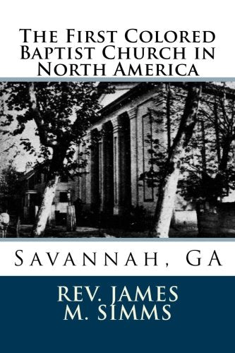 The First Colored Baptist Church in North America: Savannah, GA