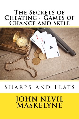 The Secrets of Cheating - Games of Chance and Skill: Sharps and Flats