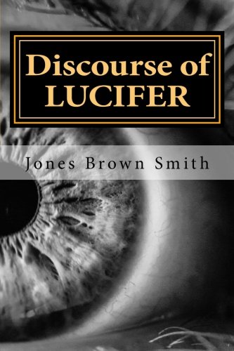 Discourse of LUCIFER: National, social, religious and scientific topics, principally about the United States of America