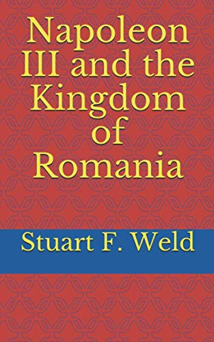 Napoleon III and the Kingdom of Romania