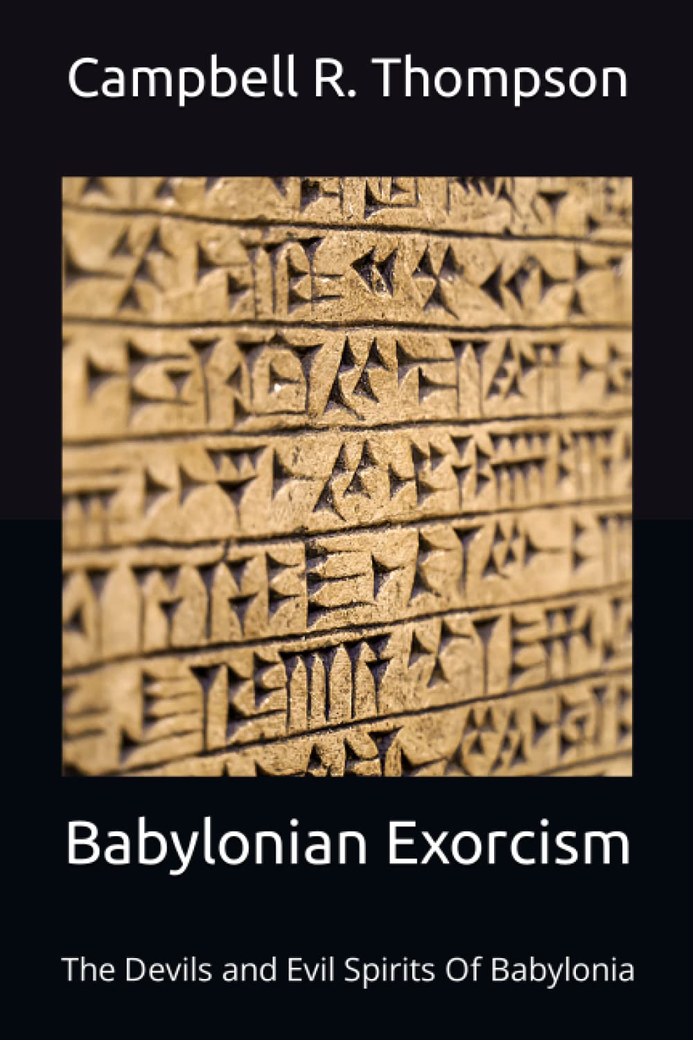Babylonian Exorcism: The Devils and Evil Spirits of Babylonia
