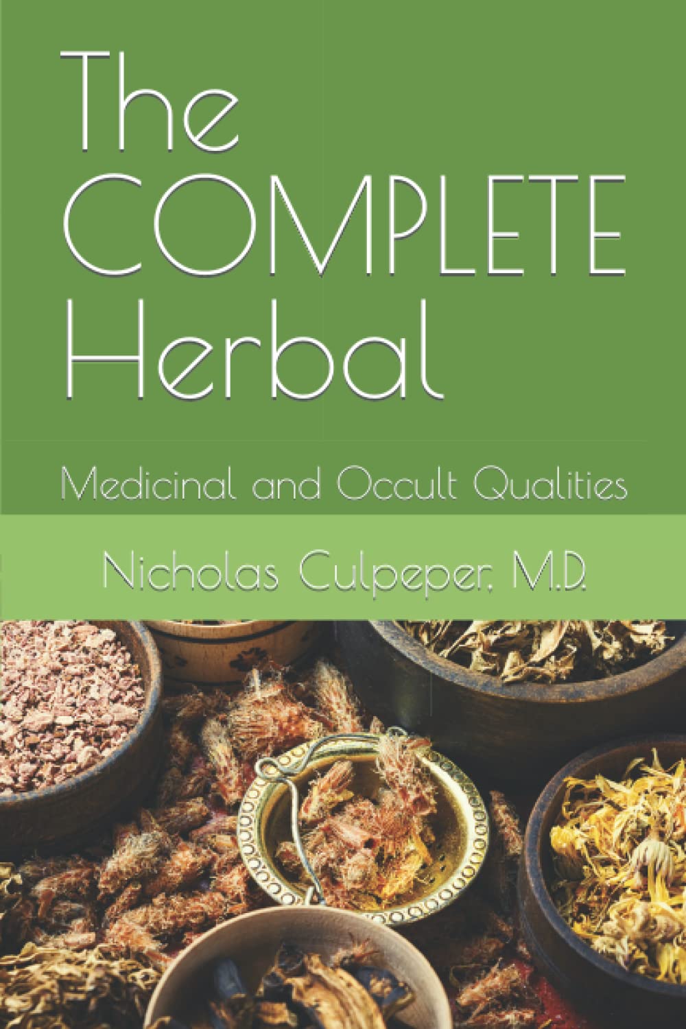 The Complete Herbal: Medicinal and Occult Qualities