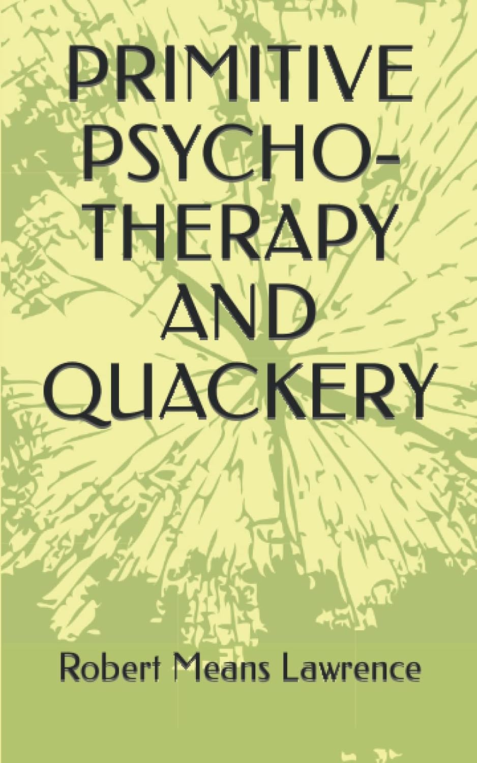 Primitive Psycho-Therapy and Quackery