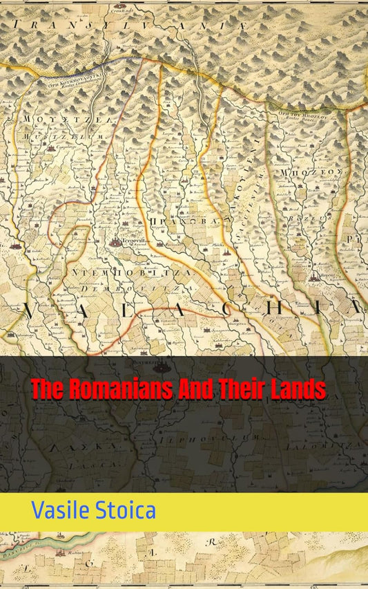 The Romanians And Their Lands