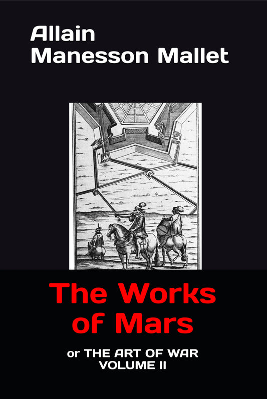The Works of Mars: or THE ART OF WAR VOLUME II