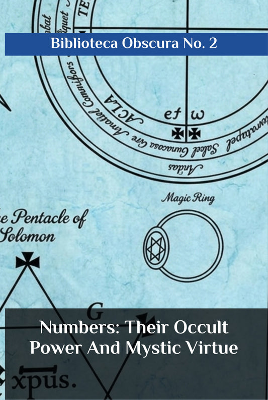 Numbers: Their Occult Power and Mystic Virtue