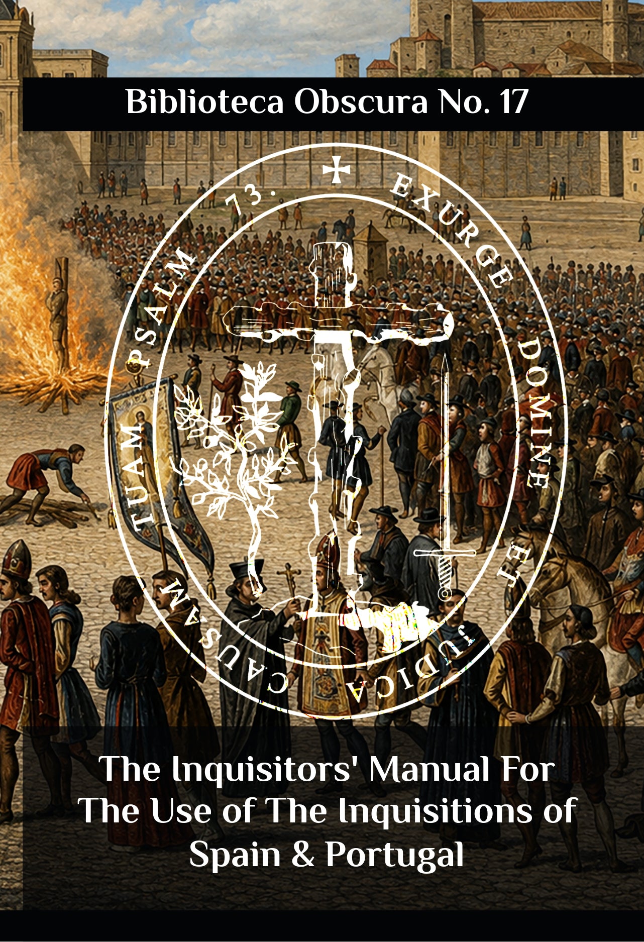 The Inquisitors' Manual for the Use of the Inquisitions of Spain & Portugal