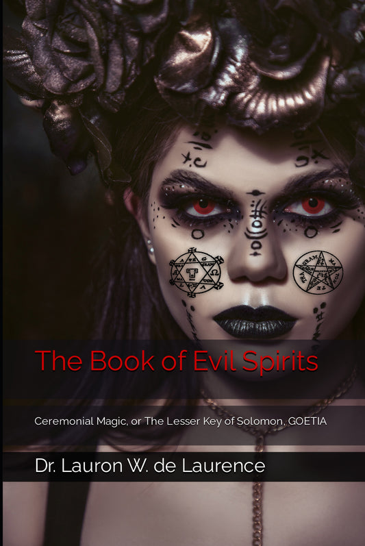 The Book of Evil Spirits: Ceremonial Magic, or The Lesser Key of Solomon, GOETIA