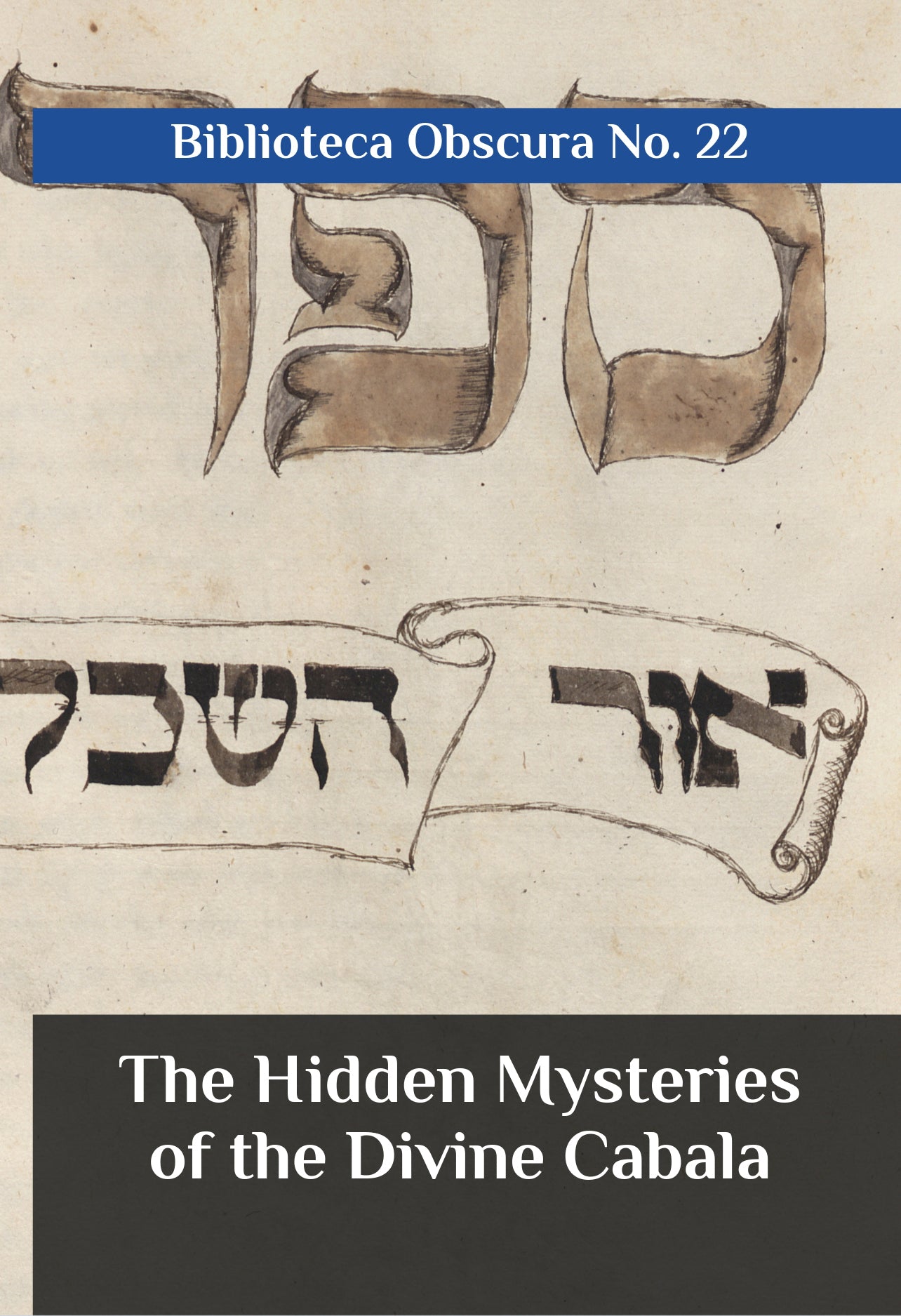 The Hidden Mysteries of the Divine Cabala