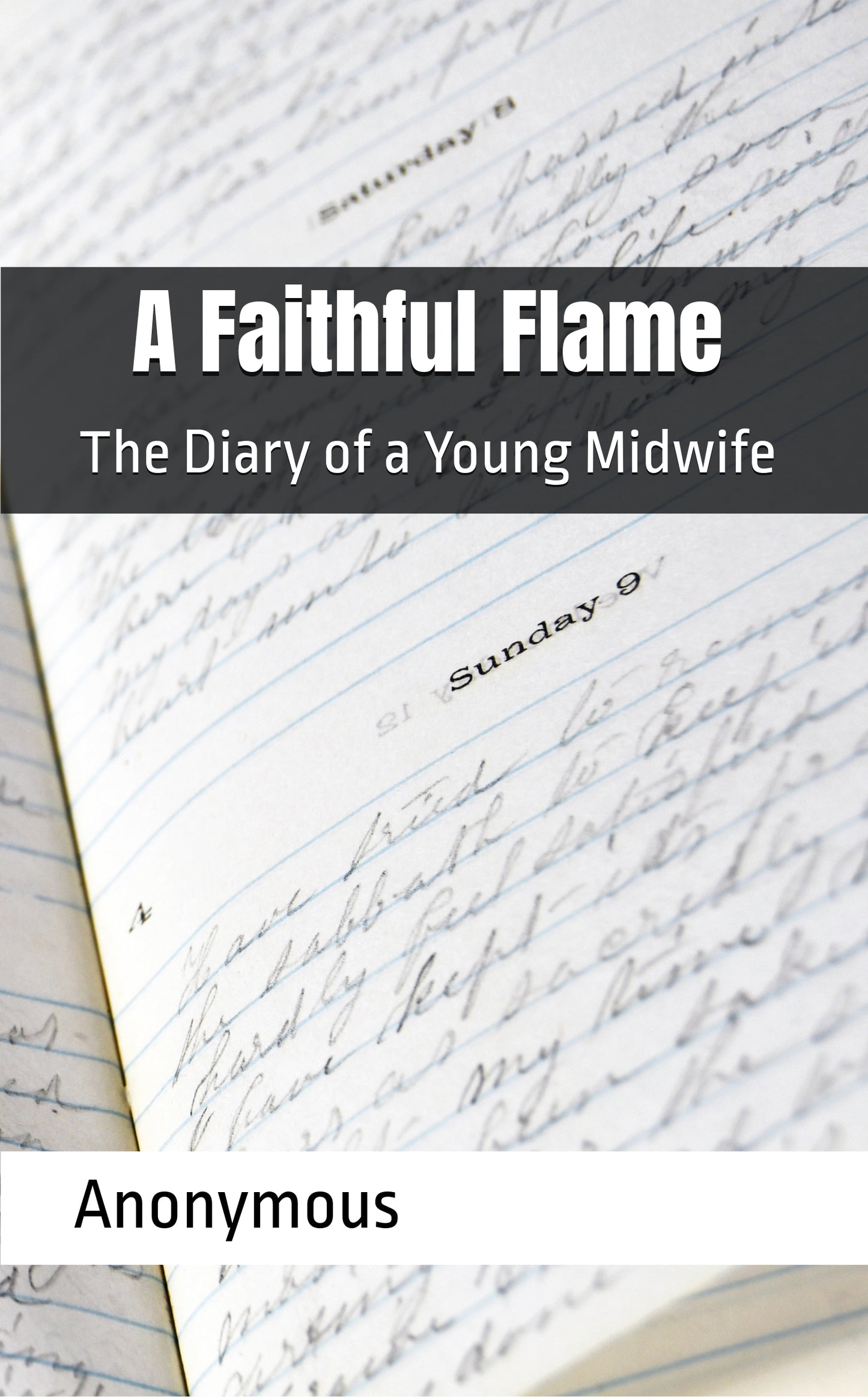 A Faithful Flame: The Diary of a Young Midwife