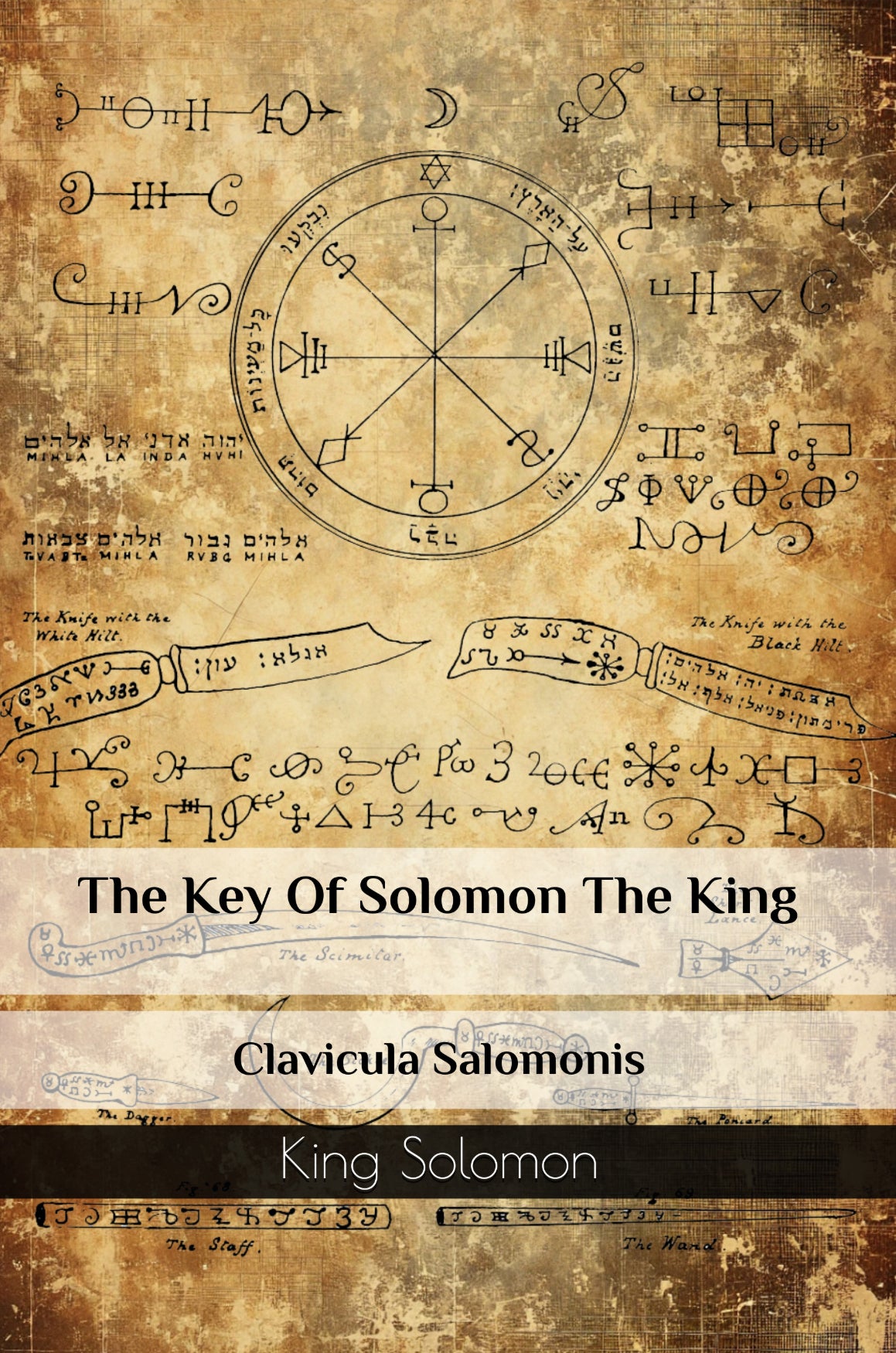 The Key Of Solomon The King: Clavicula Salomonis