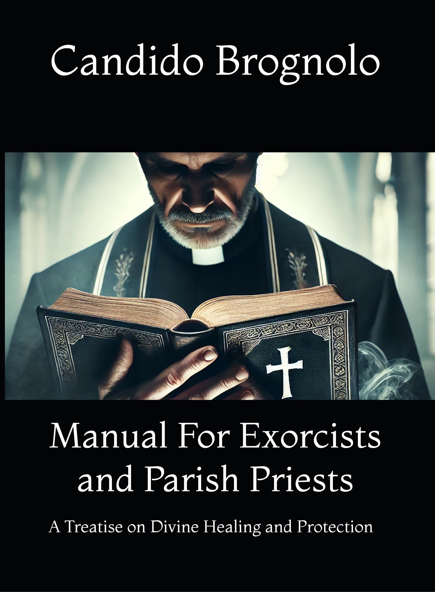 Manual For Exorcists and Parish Priests: A Treatise on Divine Healing and Protection (Hardcover)
