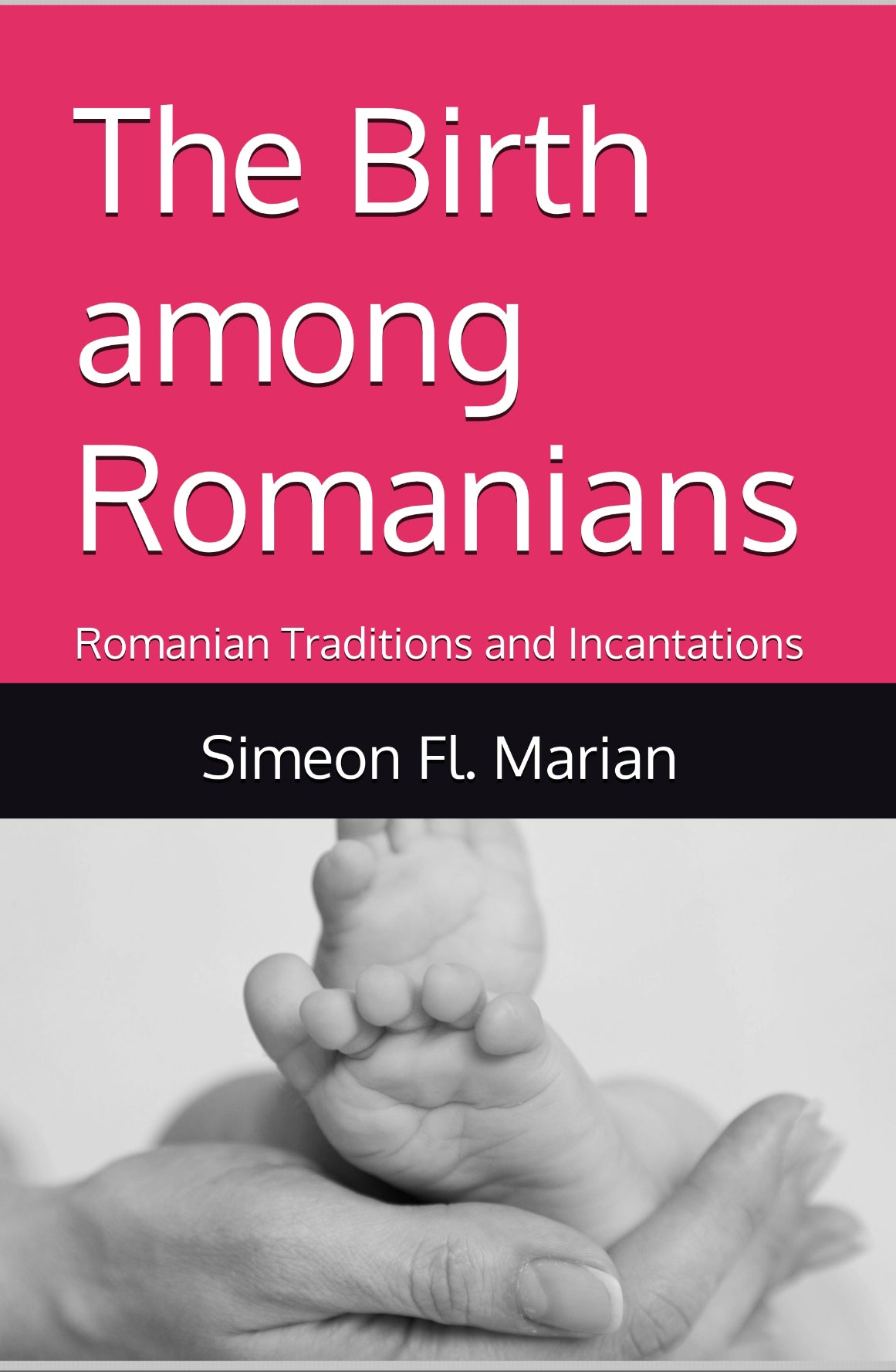 The Birth among Romanians: Romanian Traditions and Incantations