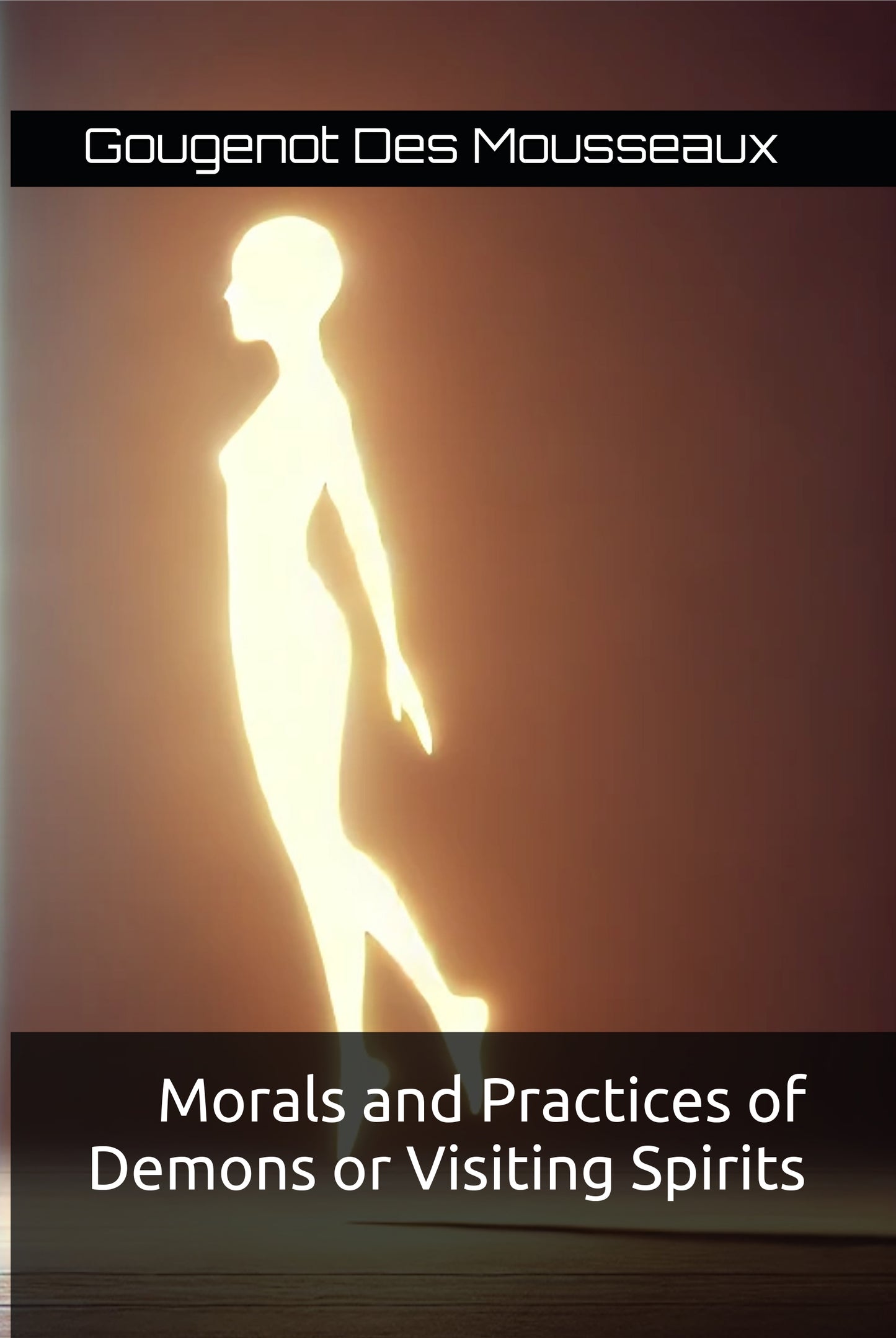 Morals and Practices of Demons or Visiting Spirits